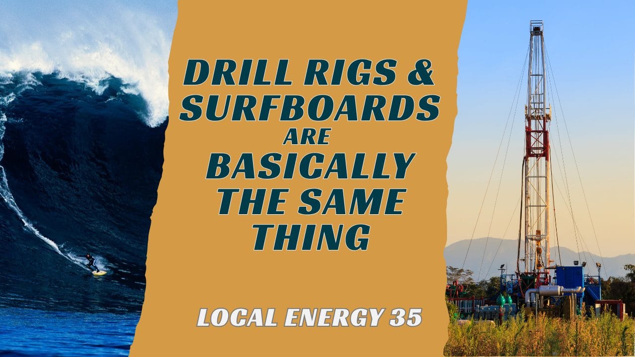 Drilling Rigs and Surfboards Are Basically the Same Thing